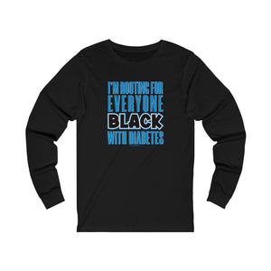 I'm Rooting for Everyone Black [long sleeve tee]