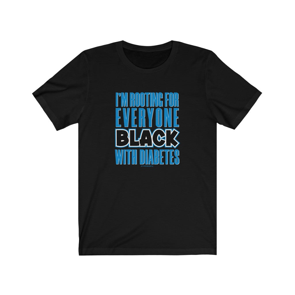 I'm Rooting For Everyone Black [tee]