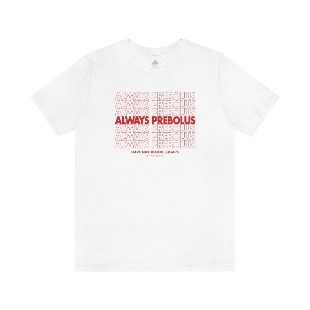 Always Prebolus [tee]