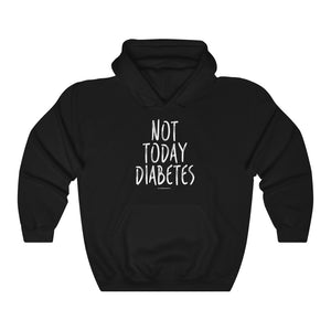 Not Today Diabetes [hoodie]